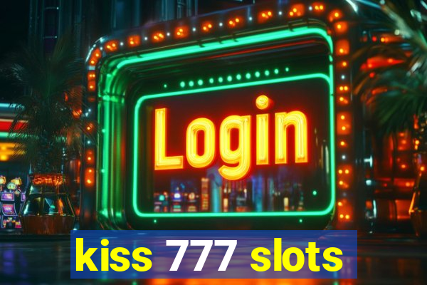 kiss 777 slots